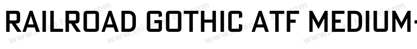 Railroad Gothic ATF Medium字体转换